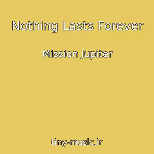 کاور آهنگ Nothing Lasts Forever از Mission Jupiter