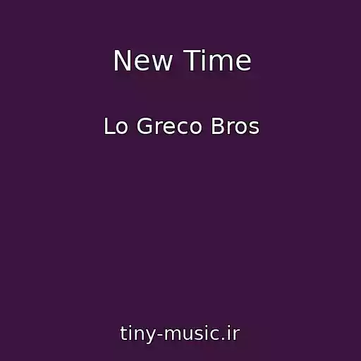 کاور آهنگ New Time از Lo Greco Bros