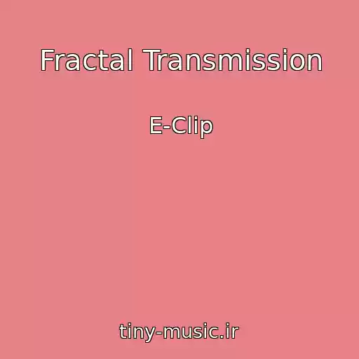 کاور آهنگ Fractal Transmission از E-Clip