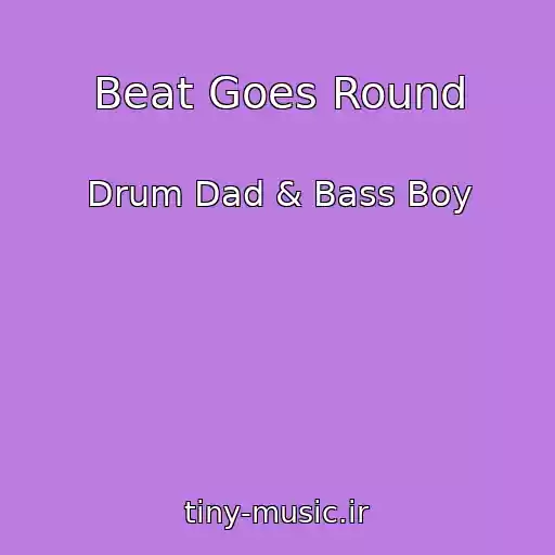کاور آهنگ Beat Goes Round از Drum Dad & Bass Boy