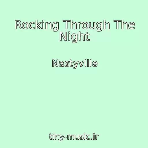کاور آهنگ Rocking Through The Night از Nastyville