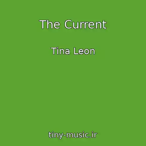 کاور آهنگ The Current از Tina Leon