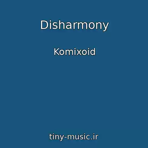 کاور آهنگ Disharmony از Komixoid