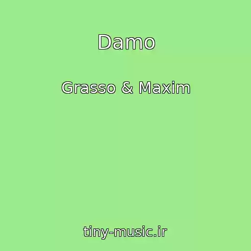 کاور آهنگ Damo از Grasso & Maxim