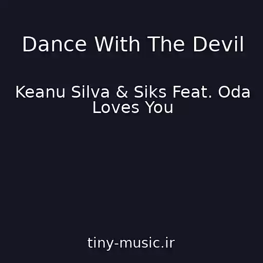 کاور آهنگ Dance With The Devil از Keanu Silva & Siks Feat. Oda Loves You