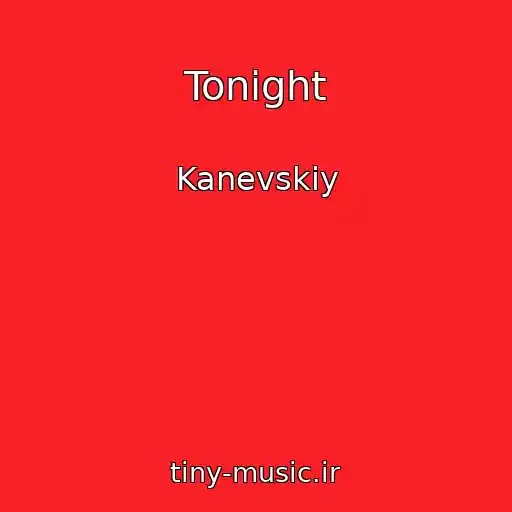 کاور آهنگ Tonight از Kanevskiy