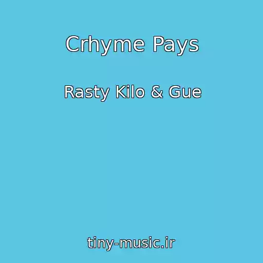 کاور آهنگ Crhyme Pays از Rasty Kilo & Gue