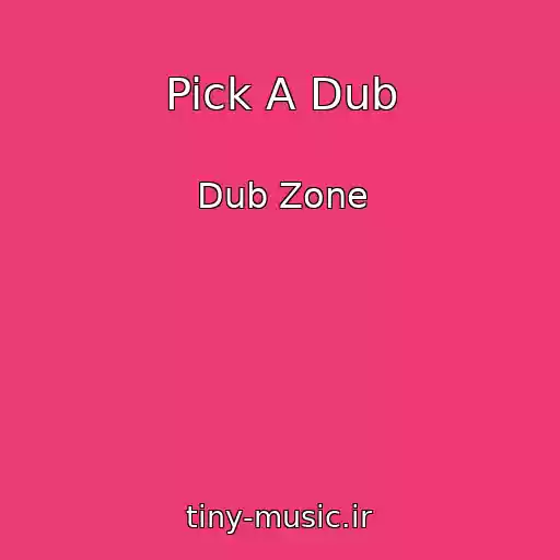 کاور آهنگ Pick A Dub از Dub Zone