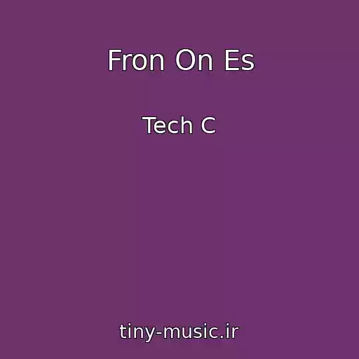 کاور آهنگ Fron On Es از Tech C