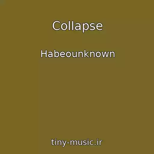 کاور آهنگ Collapse از Habeounknown