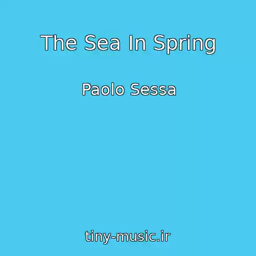 کاور آهنگ The Sea In Spring از Paolo Sessa