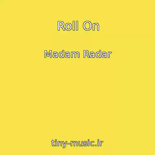 کاور آهنگ Roll On از Madam Radar
