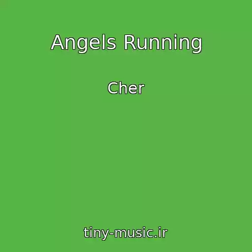 کاور آهنگ Angels Running از Cher
