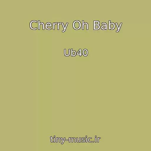 کاور آهنگ Cherry Oh Baby از Ub40