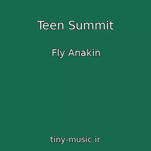 کاور آهنگ Teen Summit از Fly Anakin