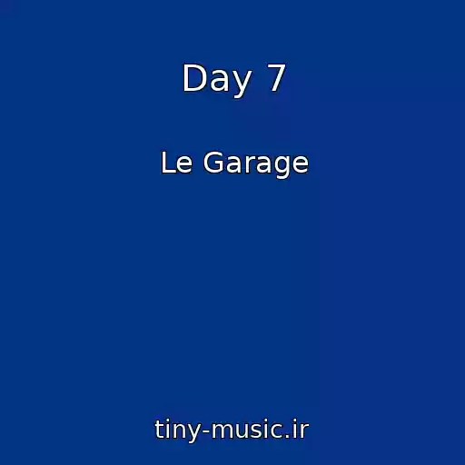 کاور آهنگ Day 7 از Le Garage