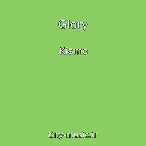 کاور آهنگ Glory از Kiamo
