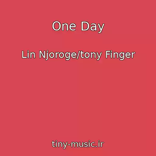 کاور آهنگ One Day از Lin Njoroge/tony Finger