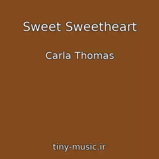 کاور آهنگ Sweet Sweetheart از Carla Thomas