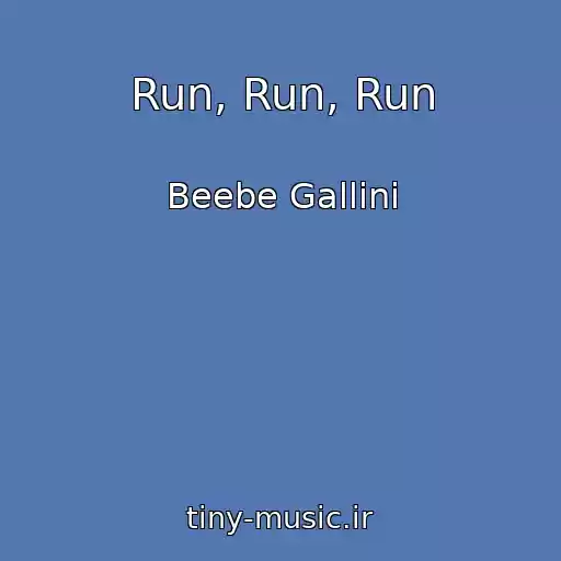 کاور آهنگ Run, Run, Run از Beebe Gallini