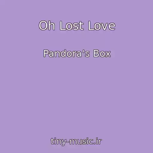 کاور آهنگ Oh Lost Love از Pandora's Box