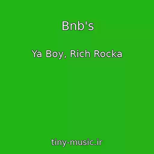 کاور آهنگ Bnb's از Ya Boy, Rich Rocka