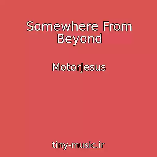 کاور آهنگ Somewhere From Beyond از Motorjesus