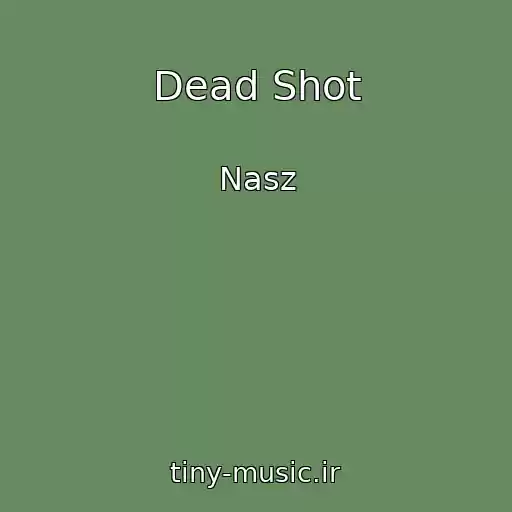 کاور آهنگ Dead Shot از Nasz