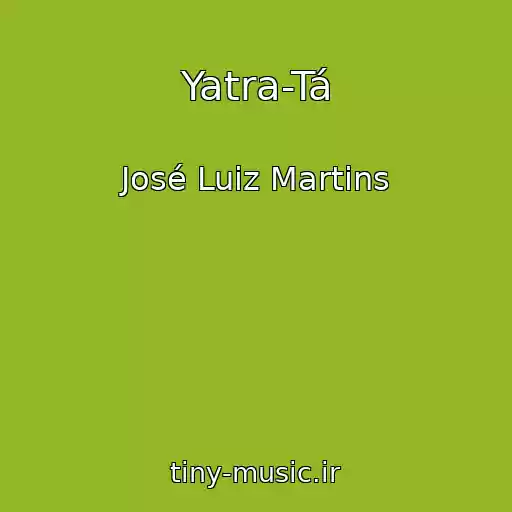 کاور آهنگ Yatra-Tá از José Luiz Martins