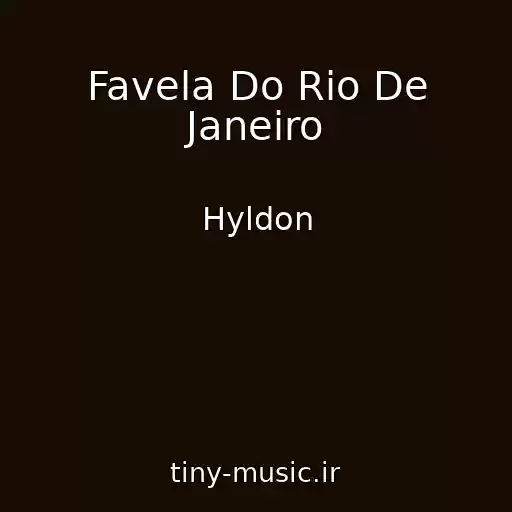 کاور آهنگ Favela Do Rio De Janeiro از Hyldon
