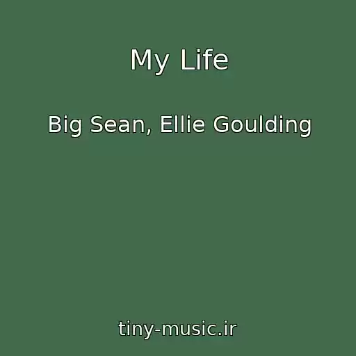 کاور آهنگ My Life از Big Sean, Ellie Goulding