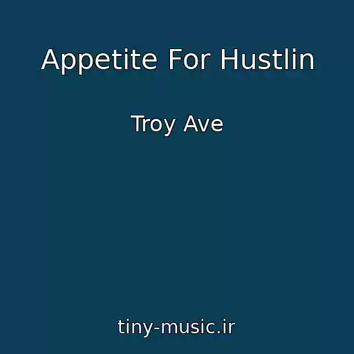 کاور آهنگ Appetite For Hustlin از Troy Ave