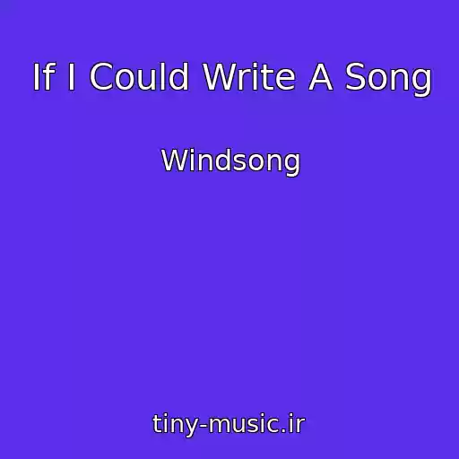 کاور آهنگ If I Could Write A Song از Windsong