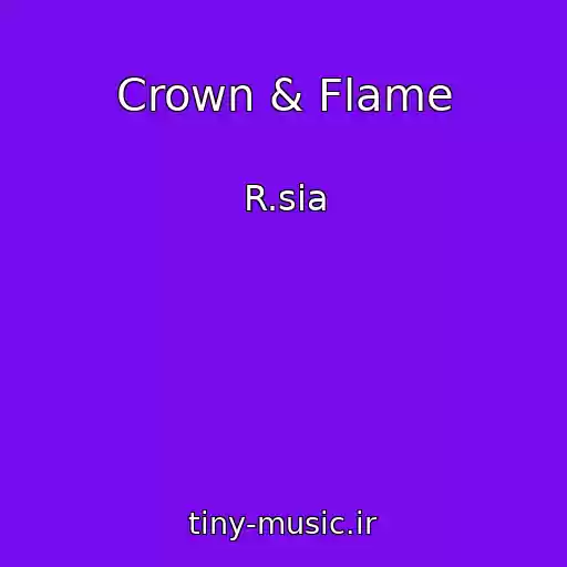 کاور آهنگ Crown & Flame از R.sia