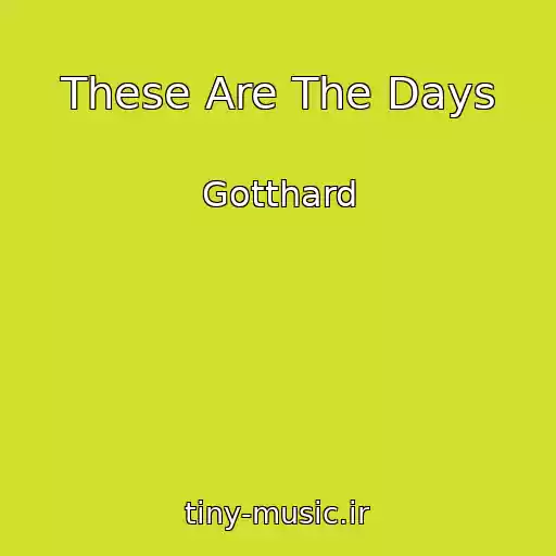 کاور آهنگ These Are The Days از Gotthard