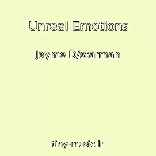 کاور آهنگ Unreal Emotions از Jayme D/starman