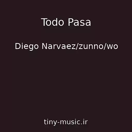 کاور آهنگ Todo Pasa از Diego Narvaez/zunno/wo