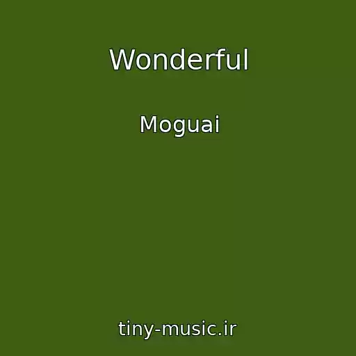کاور آهنگ Wonderful از Moguai