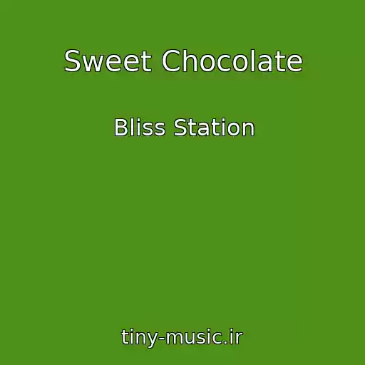 کاور آهنگ Sweet Chocolate از Bliss Station