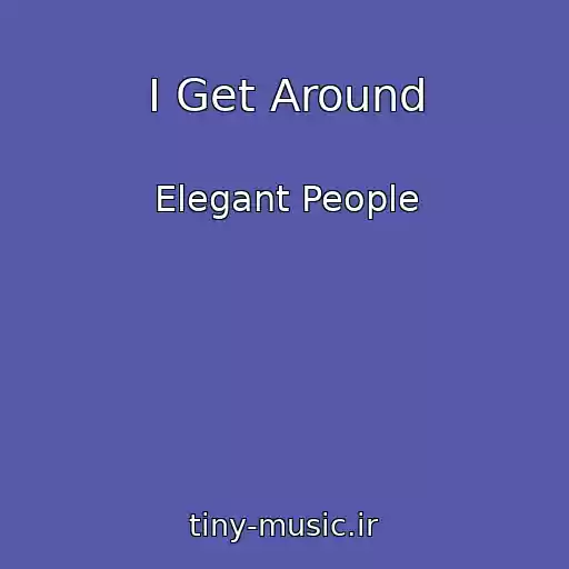 کاور آهنگ I Get Around از Elegant People