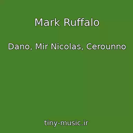 کاور آهنگ Mark Ruffalo از Dano, Mir Nicolas, Cerounno