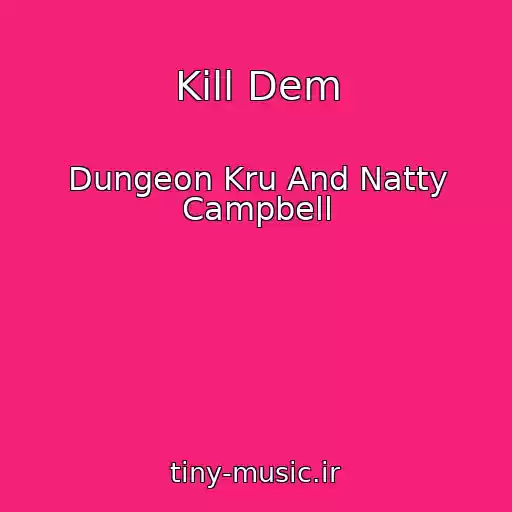 کاور آهنگ Kill Dem از Dungeon Kru And Natty Campbell