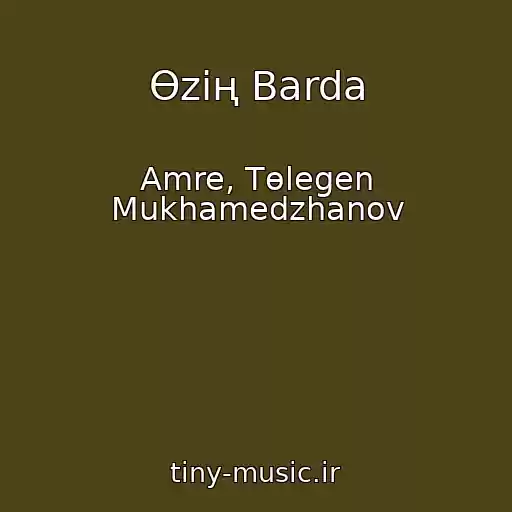 کاور آهنگ Өzің Barda از Amre, Tөlegen Mukhamedzhanov