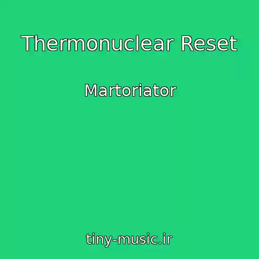 کاور آهنگ Thermonuclear Reset از Martoriator