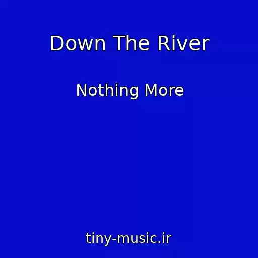 کاور آهنگ Down The River از Nothing More