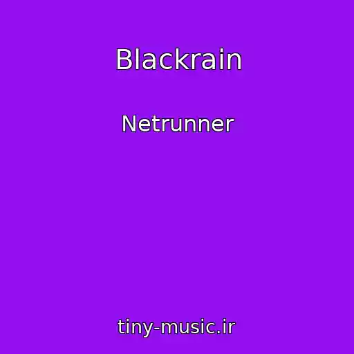کاور آهنگ Blackrain از Netrunner