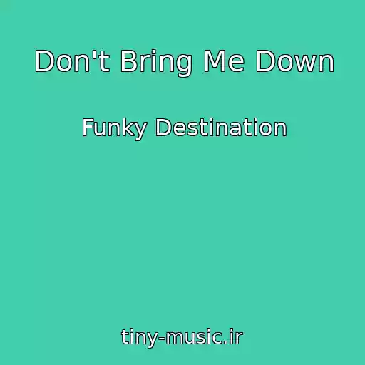 کاور آهنگ Don't Bring Me Down از Funky Destination