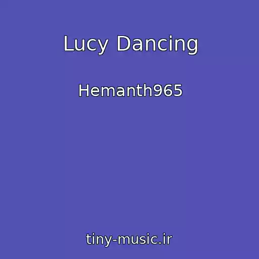 کاور آهنگ Lucy Dancing از Hemanth965