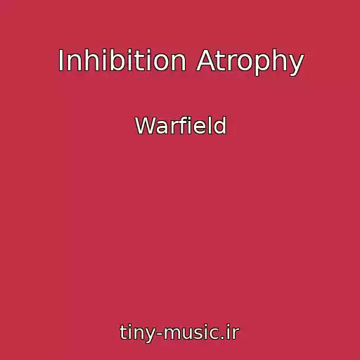کاور آهنگ Inhibition Atrophy از Warfield