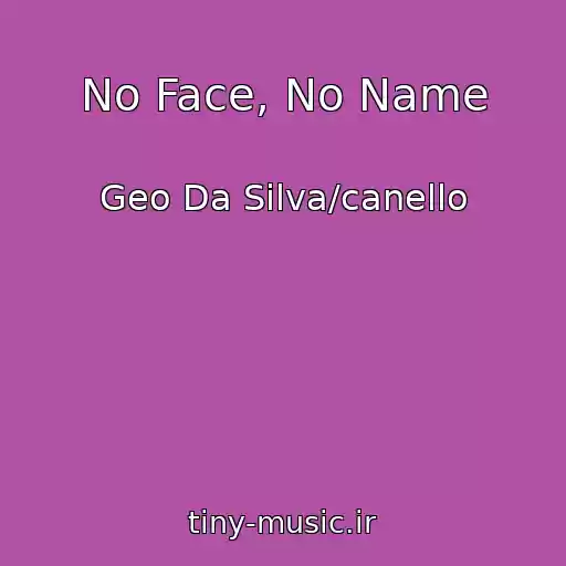 کاور آهنگ No Face, No Name از Geo Da Silva/canello